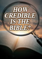 How Credible is the Bible?